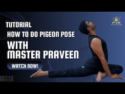 कपोत आसन की पूरी जानकारी #pigeonpose Tutorial by #masterpraveen #hathayoga @PraveenYogaAcademy