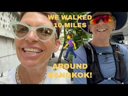 10 Mile Walk through Bangkok (retired  in Thailand)🇹🇭