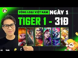 VÒNG LOẠI VIỆT NAM#3 - NGÀY 1: TIGER1 NGẠO NGHỄ SHUTDOWN STILLNESS & EM CHÈ | ĐTCL MÙA 14