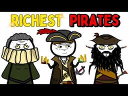 The RICHEST Pirates in History