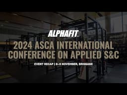 2024 ASCA International Conference on Applied S&C Recap | AlphaFit