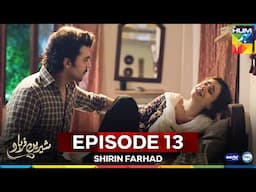 Shirin Farhad - Episode 13 - 14 Jun 25 [ Farhan Saeed & Kinza Hashmi ] Master Paints, PEL - Hum Tv