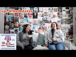 ep. 8 bad dates