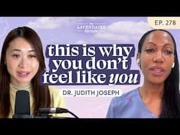 5 Powerful Shifts That Will Change How You Feel (Backed by Science) with Dr. Judith Joseph
