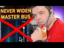 Shocking Mixing And Mastering Myth Busting - Never Widen Master Bus
