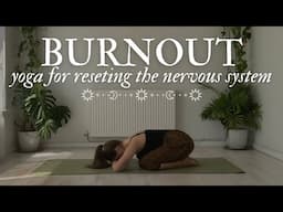 Yoga for Burnout ❤️‍🩹 Reset the Nervous System! Gentle, Slow & Stretchy ❤️