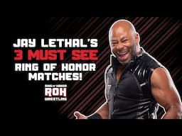 Jay Lethal's 3 Must See Ring of Honor Matches!