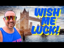 My FINAL Thoughts Before The London Marathon