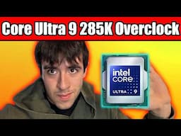 Overclock your Intel Core Ultra 9 285K for more FPS! - Full Guide