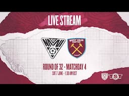 LIVE MATCH | Nani FC v West Ham United | Round of 32 | TST Tournament