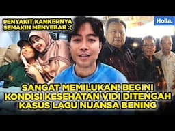 SANGAT MEMILUKAN! BEGINI KONDISIS KESEHATAN VIDI DITENGAH KASUS LAGU NUANSA BENING