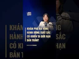 Khám phá ra vùng hành động xuất sắc có khiến ta giới hạn bản thân? | The Quoc Khanh Show #103