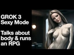 GROK 3 SEXY Mode #2 'Ara describes its Body & Runs an RPG' Not as smooth as hoped