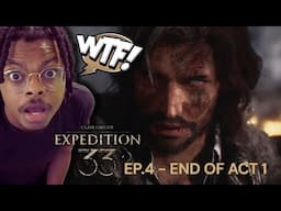 WHAT JUST HAPPENED!? | Expedition 33 | EP4 - END OF ACT 1