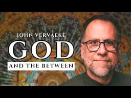 God and the Between, John Vervaeke & William Desmond | ENROLMENT OPEN