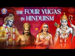 The Four Yugas In Hinduism | चार युगों के पीछे का सत्य क्या है? | कैसे हुई थी चारों युगों की शुरुआत?