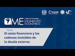 El costo financiero y las cadenas invisibles de la deuda externa | Momento Económico T4