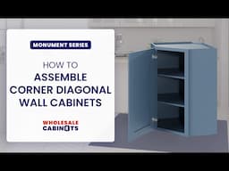 Monument Series - How to Assemble Corner Diagonal Wall Cabinets