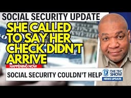 Social Security News Update: Woman Said She Missed Her Payment But Social Security Could Not Help