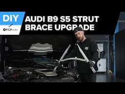 Audi S5 Strut Tower Brace Upgrade DIY (2018-2025 Audi B9 S4, S5 Sportback, A4, A5 Sportback)