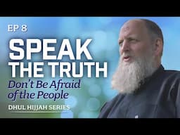 Speak the Truth | The Way of Abraham (AS) Episode 8 | Dhul Hijjah Series