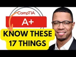 Watch This Video Before Taking A+: 17 Things You NEED to Know | Pass A+ In Four Weeks
