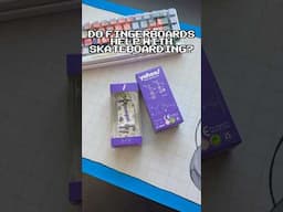 Do Fingerboards Help With Skateboarding?