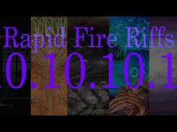 Rapid Fire Riffs 10