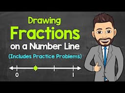 How to Draw Fractions on a Number Line (Practice Problems Included) | Math with Mr. J