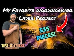 I Spent 3 Months Cutting 6,000 Parts for my Favorite Woodworking Laser Project: Laser Cutting Tips