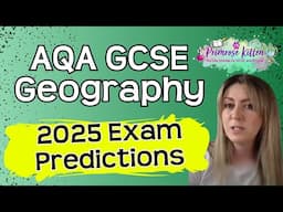AQA | GCSE Geography | 2025 Exam Predictions