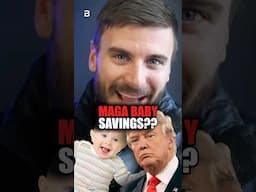 The Truth about Trump’s MAGA Baby Savings Account
