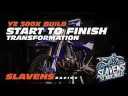 YZ 300X Build: Start to Finish Transformation