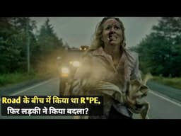 She R*PED By A Truck Driver In Middle Of A ROAD, Will She Take Revenge ? Movie Explained
