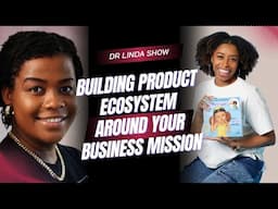 How to Build Product Ecosystem Around Your Business Mission | Venesse Lewis x Dr Linda Pajoel