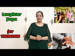 5 Laughter Yoga techniques for TREMOR CONTROL