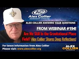 Are We Still In the Gravitational Place Field? Alex Collier Shares Deep Reflections!