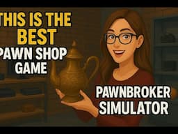This is the BEST Pawn Shop Game Ive Ever Played | Pawnbroker Simulator