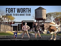FORT WORTH, TX | where to go & what to do