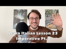 Learn Italian - Lesson 23 | Imperativo Pt. 3 | The Imperative Mood