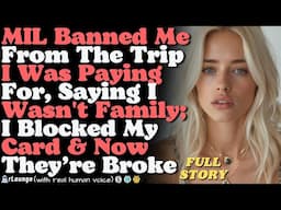 MIL Banned Me From The Trip I Was Paying For, Saying I Wasn't Family; I Blocked My Card