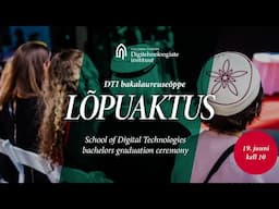 Tallinna Ülikooli digitehnoloogiate instituudi bakalaureuseõppe lõpuaktus - 19.06.2025 kell 10