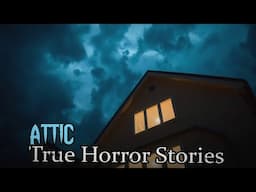 3 TRUE Chilling Attic Horror Stories