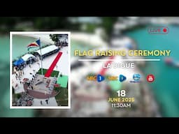 SBC LIVE |  SBC | CONSTITUTION DAY - FLAG RAISING CEREMONY (LA DIGUE) - 18.06.2025