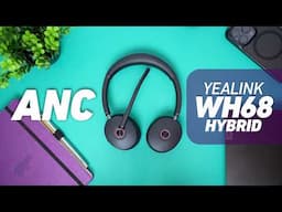 Yealink WH68 Hybrid - ANC + Mic Noise Cancellation for Teams, Zoom, etc.