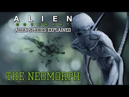 The Neomorph - Alien Species Explained