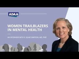 Women Trailblazers in Mental Health | An Interview with H. Blair Simpson, MD, PhD