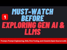 1. Must Watch Before Exploring GEN AI & LLMs