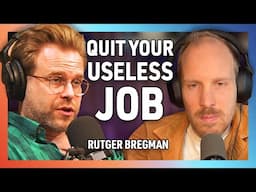 Quit Your Useless Job with Rutger Bregman