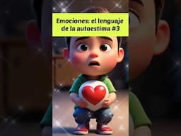 Emociones: el lenguaje de la autoestima. #EducaciónEmocional #AutoestimaInfantil #NiñosResilientes